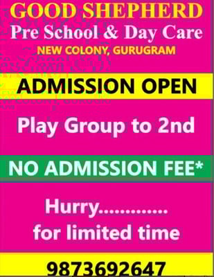 GOOD SHEPHERD  Pre School & Day Care: ADMISSIONS OPEN