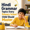 Hindi Grammar Topics Every Primary School Child Should Master