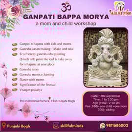Skillful minds-GANPATI BAPPA MORYA a mom and child workshop
