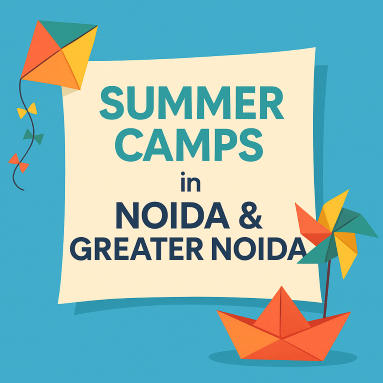 Best Summer Camps in Noida & Greater Noida for Kids