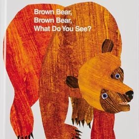 Brown Bear, Brown Bear, What Do You See