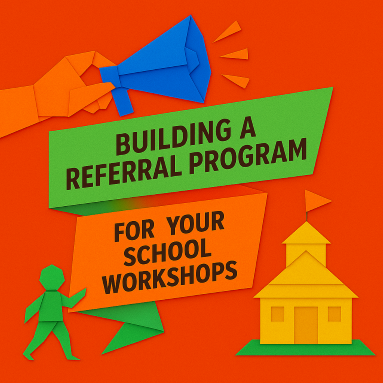 Building a Referral Program for Your School Workshops