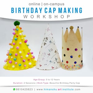 Himanshu Art Institute-Birthday Cap Making Workshop