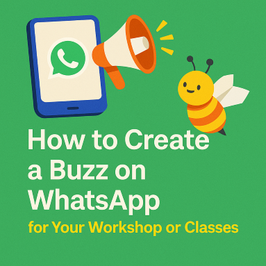 How to Create a Buzz on WhatsApp for Your Workshop or Classes