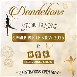 Neetis Dance Studio  -  ( Dandelions ) Summer Pop Up Show 2025