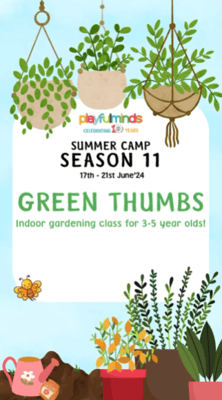 Playful minds-Green Thumbs (Summer camp season -11)