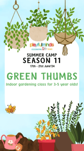 Playful minds-Green Thumbs (Summer camp season -11)