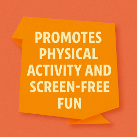 Promotes Physical Activity and Screen-Free Fun