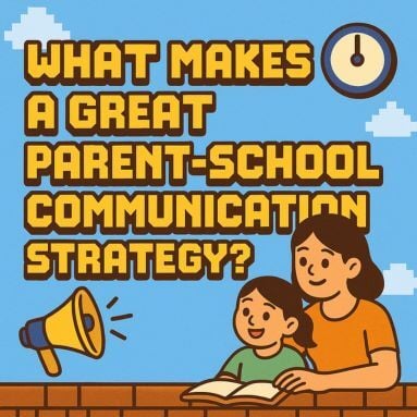 What Makes a Great Parent-School Communication Strategy?