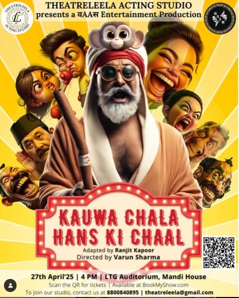 Theatreleela Acting Studio: Kauwa Chala Hans Ki Chaal