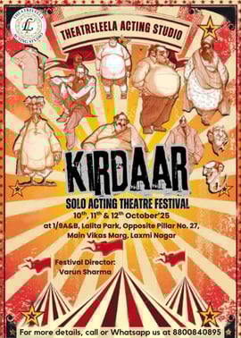 Theatreleela Acting Studio: Kirdaaar Solo Acting Theatre Festival