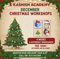 K KASHISH ACADEMY-December Christmas Workshops