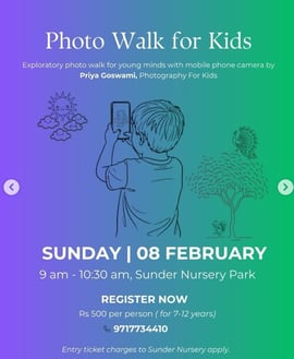 Sunder Nursery Park-Photo Walk Workshop for Kids