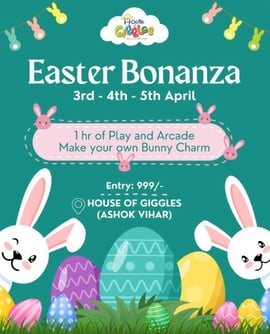 House of Giggles-Easter Bonanza for Kids