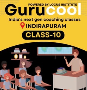 Gurucool powered by Locus Institute-Class 10 Coaching Classes