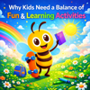 Why Kids Need a Balance of Fun & Learning Activities
