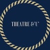 Theatre & U