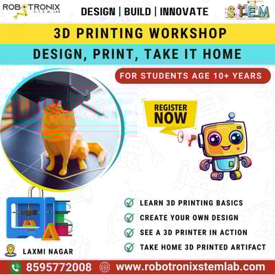 Robotronix Stem Lab-3D Printing Workshop Laxmi Nagar