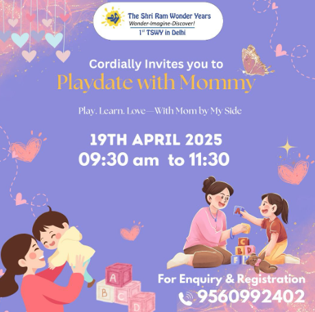 The Shri Ram Wonder Years-Playdate with Mommy