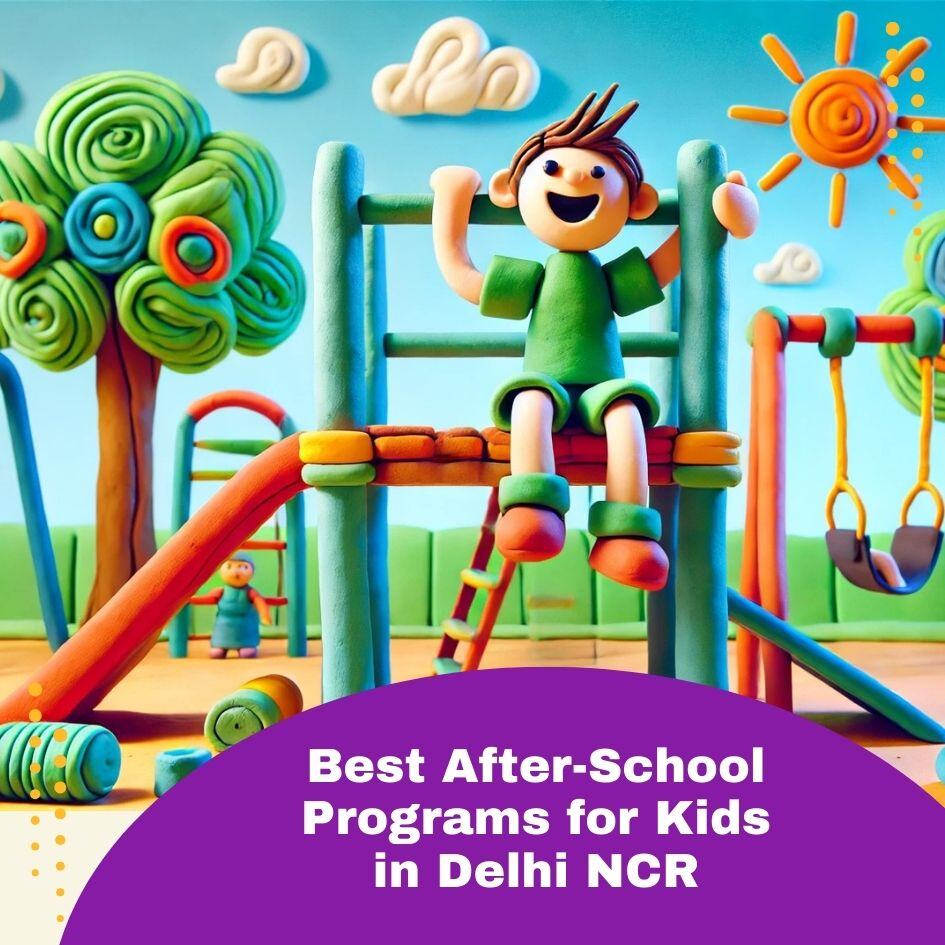 10 Best After-School Programs for Kids in Delhi NCR