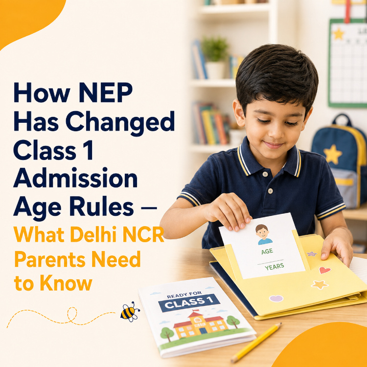 How NEP Has Changed Class 1 Admission Age Rules — What Delhi NCR Parents Need to Know