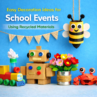 Easy Decoration Ideas for School Events Using Recycled Materials