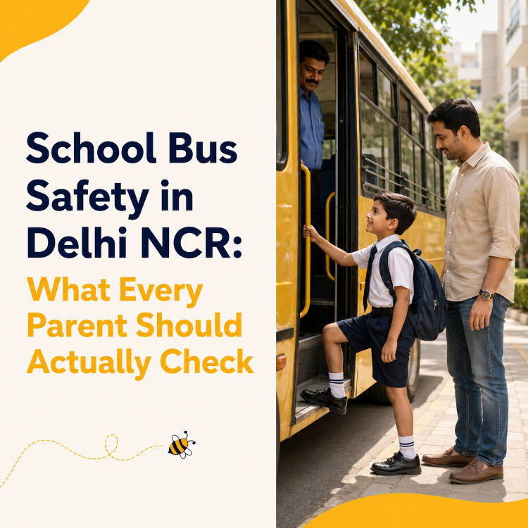 School Bus Safety in Delhi NCR: What Every Parent Should Actually Check