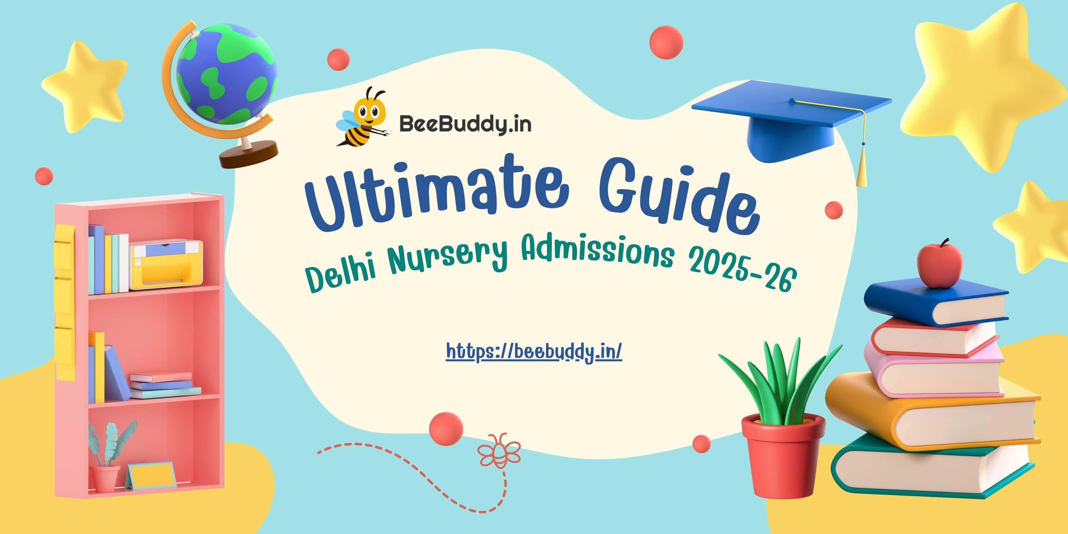 Ultimate Guide to Delhi Nursery Admissions 2025-26: Key Information & Resources